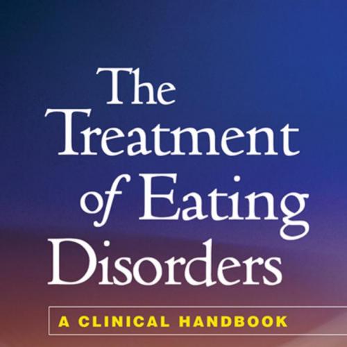 Treatment of Eating Disorders_ A Clinical Handbook th, The