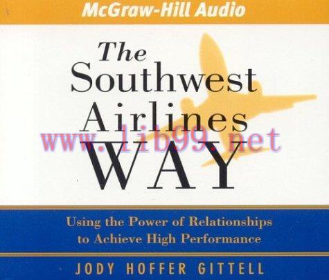 [FOX-Ebook]The Southwest Airlines Way: Using the Power of Relationships to Achieve High Perform...