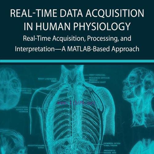[AME]Real-Time Data Acquisition in Human Physiology: Real-Time Acquisition, Processing, and Int...