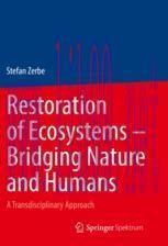 [PDF]Restoration of Ecosystems &ndash; Bridging Nature and Humans: A Transdisciplinary Approach