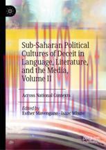 [PDF]Sub-Saharan Political Cultures of Deceit in Language, Literature, and the Media, Volume II...