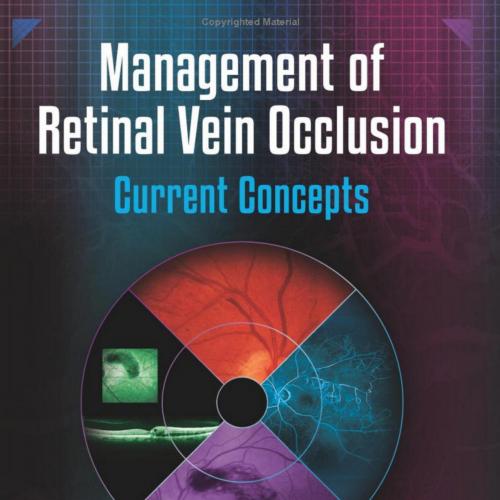 Management of Retinal Vein Occlusion Current Concepts-Wei Zhi