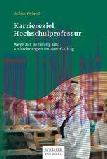 [PDF]Karriereziel Hochschulprofessur: Wege zur Berufung und Anforderungen im Berufsalltag