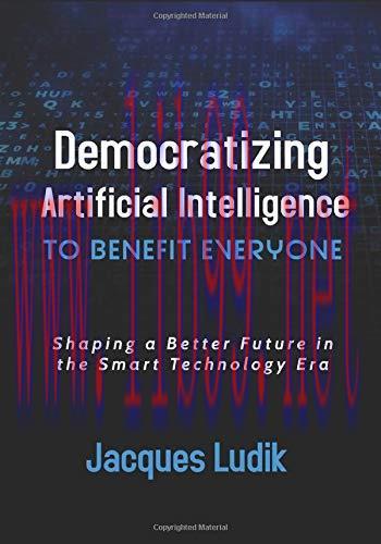 [FOX-Ebook]Democratizing Artificial Intelligence to Benefit Everyone: Shaping a Better Future i...