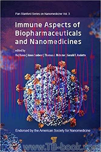 Immune Aspects of Biopharmaceuticals and Nanomedicines 1st Edition by Raj Bawa