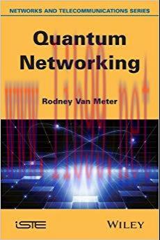Quantum Networking (Networks and Telecommunications) 1st Edition,