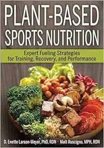 [AME]Plant-Based Sports Nutrition: Expert fueling strategies for training, recovery, and perfor...