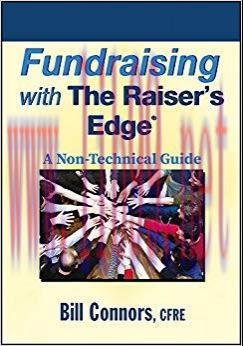 Fundraising with The Raiser&rsquo;s Edge: A Non-Technical Guide 1st Edition,