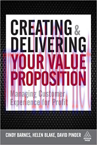 Creating and Delivering Your Value Proposition: Managing Customer Experience for Profit 1st Edi...
