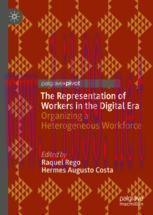 [PDF]The Representation of Workers in the Digital Era : Organizing a Heterogeneous Workforce