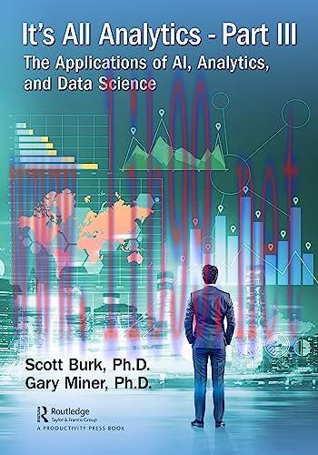 [FOX-Ebook]It's All Analytics, Part III: The Applications of AI, Analytics, and Data Science