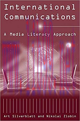 International Communications: A Media Literacy Approach 1st Edition,