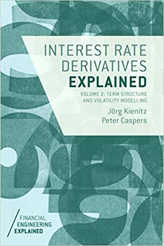 (PDF)Interest Rate Derivatives Explained Volume 2 Term Structure and Volatility Modelling (Fina...