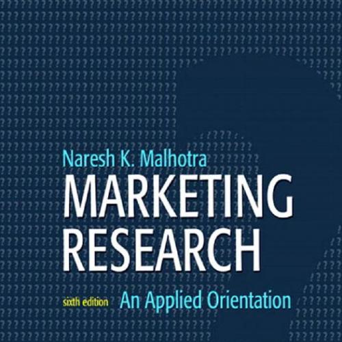 Marketing Research An Applied Orientation 6th Edition by Naresh K. Malhotra