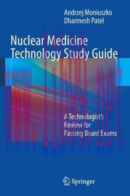 [AME]Nuclear Medicine Technology Study Guide: A Technologist&rsquo;s Review for Passing Board Exams