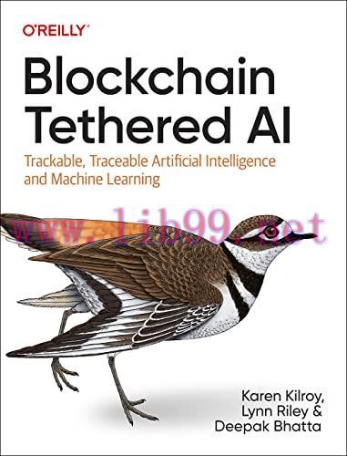 [FOX-Ebook]Blockchain Tethered AI: Trackable, Traceable Artificial Intelligence and Machine Lea...