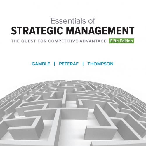 Essentials of Strategic Management The Quest for Competitive Advantage 5th Edition - Wei Zhi