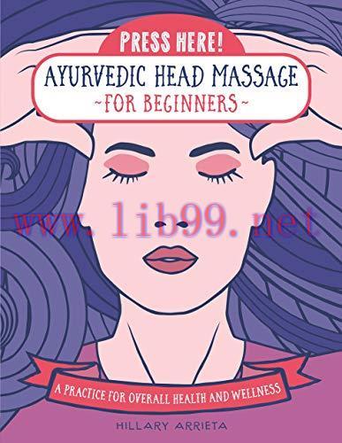 [FOX-Ebook]Press Here! Ayurvedic Head Massage for Beginners: A Practice for Overall Health and ...