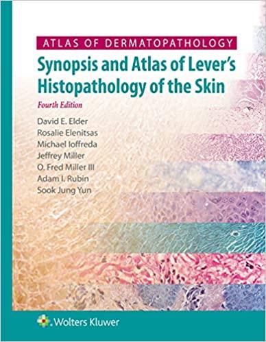 Atlas of Dermatopathology Synopsis and Atlas of Lever’s Histopathology of the Skin 4th Edition