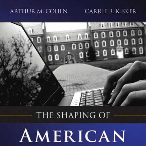 Shaping of American Higher Education_ Emergence and Growth of the Contemporary System 2th, The ...