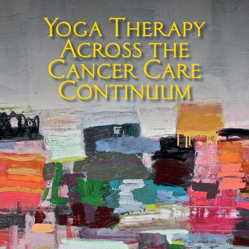 [AME]Yoga Therapy across the Cancer Care Continuum (EPUB)