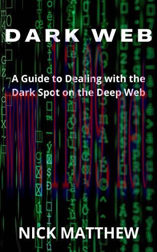 [FOX-Ebook]DARK WEB: A Guide to Dealing with the Dark Spot on the Deep Web