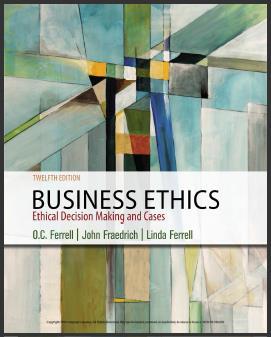 (IM)Business Ethics Ethical Decision Making & Cases, 12th Edition.zip