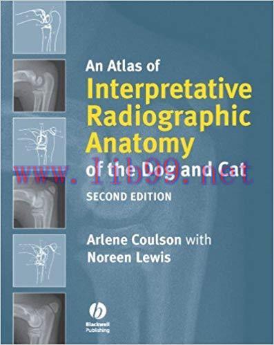 [PDF]An Atlas of Interpretative Radiographic Anatomy of the Dog and Cat 2nd Edition