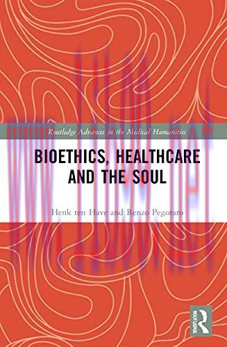 [AME]Bioethics, Healthcare and the Soul (Routledge Advances in the Medical Humanities) (Origina...