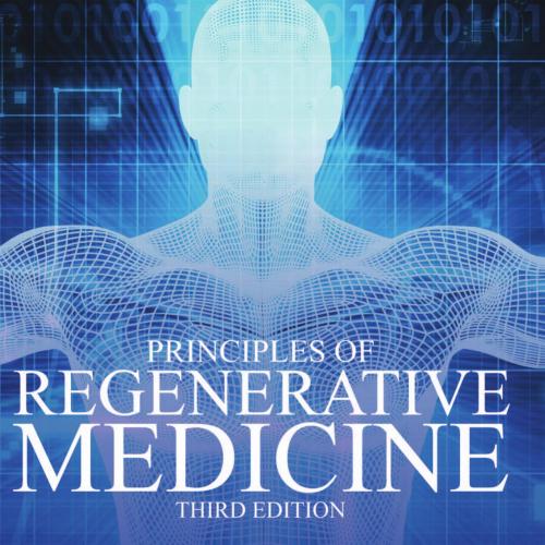 Academic Press Principles of Regenerative Medicine 3rd Edition 0128098805