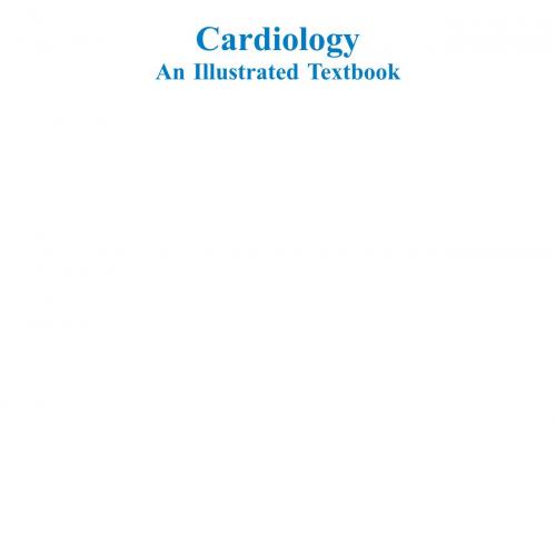 Cardiology_ An Illustrated Textbook 2nd Edition