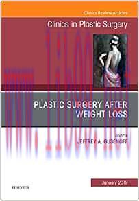 [AME]Plastic Surgery After Weight Loss , An Issue of Clinics in Plastic Surgery (Volume 46-1) (...