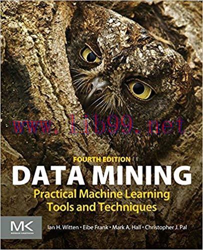 Data Mining: Practical Machine Learning Tools and Techniques (Morgan Kaufmann Series in Data Ma...