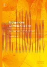 [PDF]Indigenous Communication: A Global Perspective