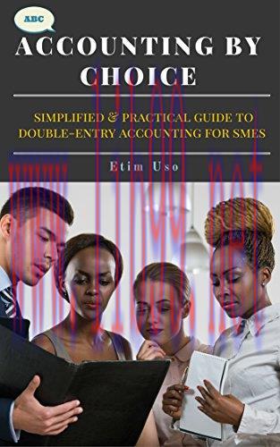 (PDF)ACCOUNTING BY CHOICE: A Simplified & Practical Guide to Double-Entry Accounting for SMEs