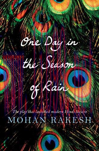 (PDF)One Day in the Season of Rain: The Play that launched modern Hindi theatre