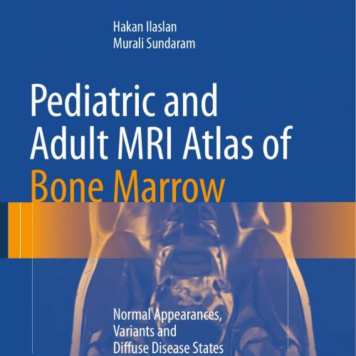 Pediatric and Adult MRI Atlas of Bone Marrow Normal Appearan