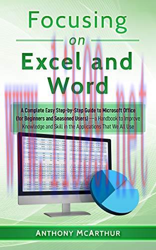[FOX-Ebook]Focusing on Excel and Word: A Complete Easy Step-by-Step Guide to Microsoft Office