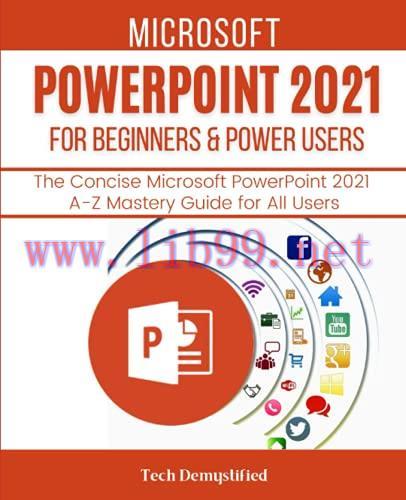 [FOX-Ebook]Microsoft Powerpoint 2021 For Beginners & Power Users: The Concise Microsoft Powerpo...