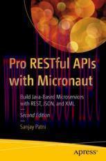 [PDF]Pro RESTful APIs with Micronaut: Build Java-Based Microservices with REST, JSON, and XML
