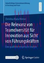 [PDF]Die Relevanz von Teamdiversit&auml;t f&uuml;r Innovation aus Sicht von F&uuml;hrungskr&auml;ften: Eine qualita...