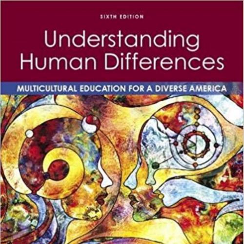 Understanding Human Differences Multicultural Education for a Diverse America 6th Edition - Wei...
