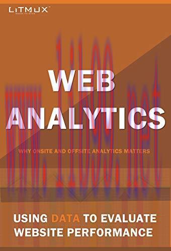 [FOX-Ebook]Web Analytics: Using Data To Evaluate Website Performance. Why Onsite And Offsite We...