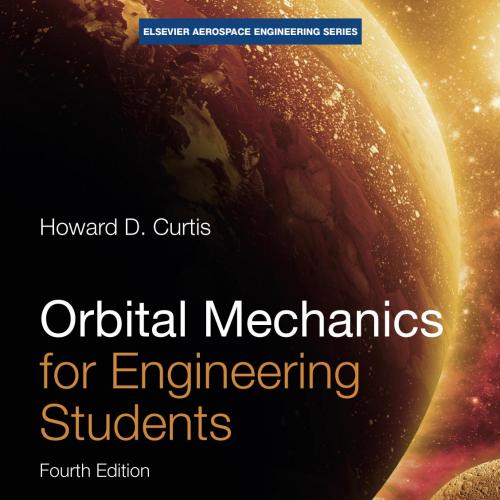 Orbital Mechanics for Engineering Students - Howard D. Curtis