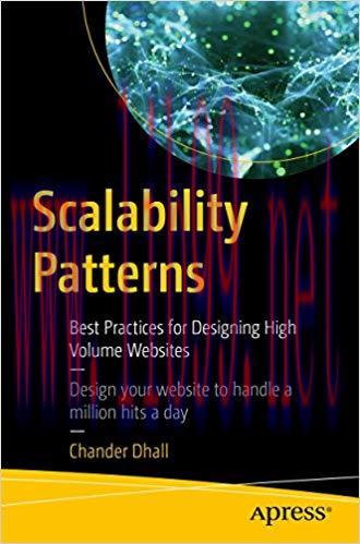 Scalability Patterns: Best Practices for Designing High Volume Websites 1st ed. Edition,