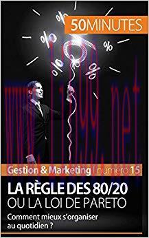 (PDF)La règle des 80/20 ou la loi de Pareto: Comment mieux s’organiser au quotidien ? (Gestion ...