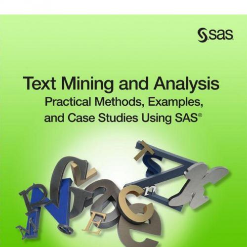 Text Mining and Analysis_ Practical Methods, Examples, and Casees Using SAS-Goutam Chakraborty ...