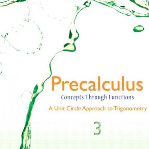 Pearson.Precalculus.Concepts.Through.Functions.A.Unit.Circle.Approach.to.Trigonometry.3rd.Editi...