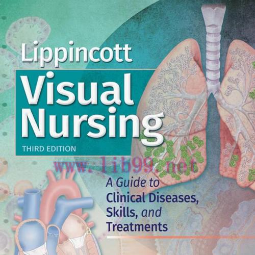 [EPUB]Lippincott Visual Nursing: A Guide to Clinical Diseases, Skills, and Treatments 3rd Editi...
