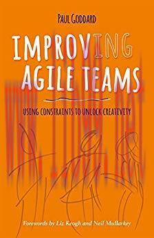 Improv-ing Agile Teams: Using Constraints To Unlock Creativity